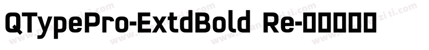 QTypePro-ExtdBold Re字体转换